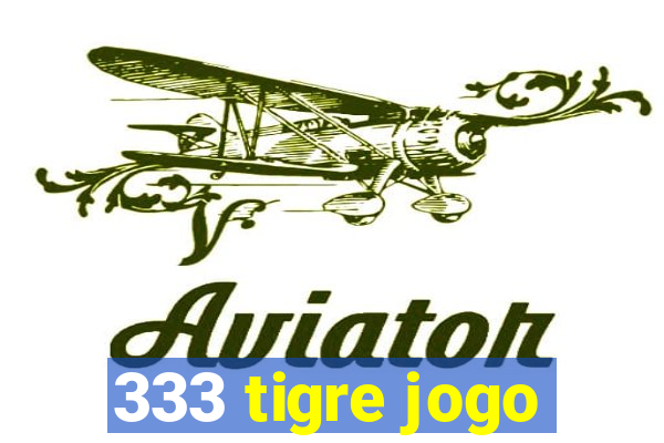 333 tigre jogo